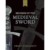 Records of the Medieval Sword: Oakeshott, Ewart: 9780851155661